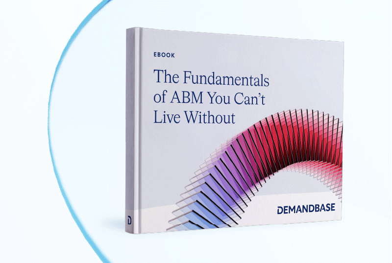 The Fundamentals of ABM You Can’t Live Without