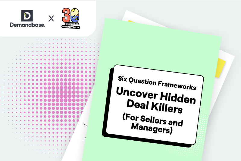 Six Frameworks To Uncover Hidden Deal Killers Report