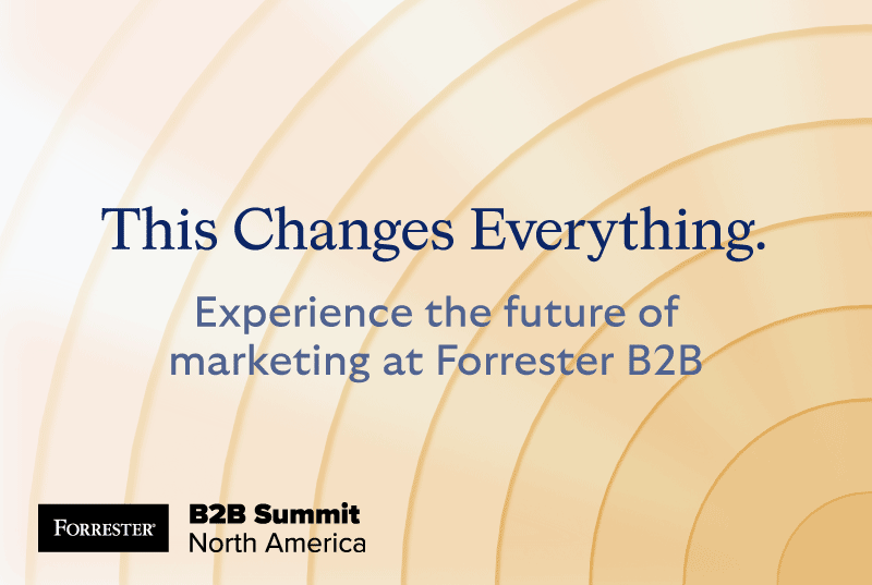 Let’s Connect at Forrester B2B Summit